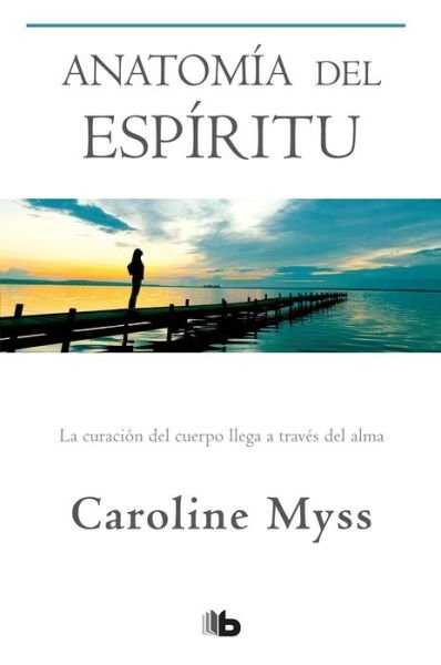 Cover for Caroline Myss · Anatomía Del Espíritu (Bog) (2023)