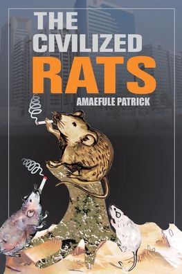 Cover for Amaefule Patrick · The Civilized Rats (Paperback Book) (2020)