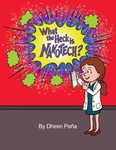 Cover for Dhiren PeÃ±a · What the Heck is Nanotech? (Paperback Book) (2021)