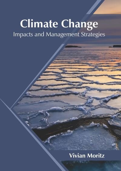 Cover for Vivian Moritz · Climate Change: Impacts and Management Strategies (Hardcover Book) (2022)