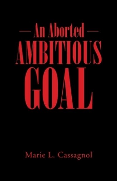 Cover for Marie L. Cassagnol · Aborted Ambitious Goal (Book) (2021)