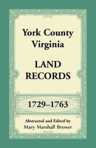 Cover for Mary Marshall Brewer · York County, Virginia Land Records, 1729-1763 (Pocketbok) (2019)