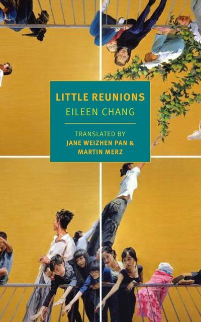 Little Reunions - Eileen Chang - Books - The New York Review of Books, Inc - 9781681371276 - January 16, 2018