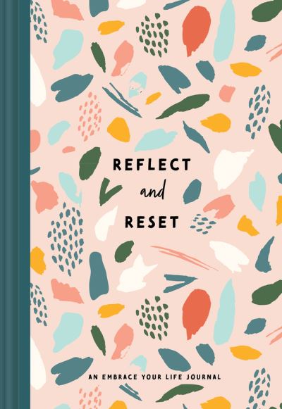 Reflect and Reset: An Embrace Your Life Journal - Embrace Your Life Series - Fran Hauser - Książki - The Collective Book Studio - 9781685555276 - 24 października 2023