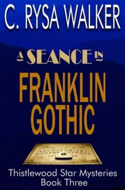 Cover for C Rysa Walker · A Seance in Franklin Gothic (Pocketbok) (2019)