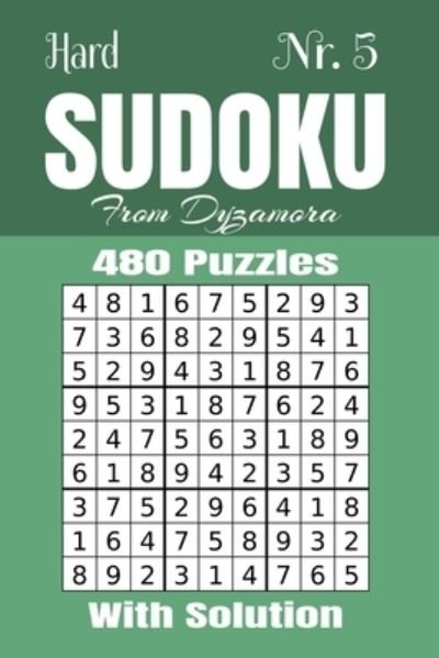 Hard Sudoku Nr.5 - From Dyzamora - Książki - Independently Published - 9781695794276 - 26 września 2019