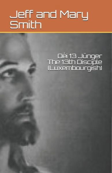 Cover for Jeff and Mary Smith · D&amp;#65533; i 13 J&amp;#65533; nger the 13th Disciple (Luxembourgish) (Book) (2019)