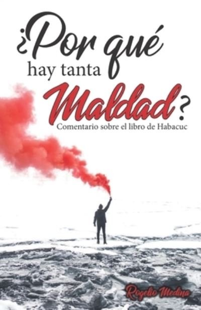 Cover for Rogelio Medina · ?Por que hay tanta maldad? (Pocketbok) (2019)