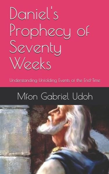 Cover for Mfon Gabriel Udoh · Daniel's Prophecy of Seventy Weeks (Paperback Bog) (2019)