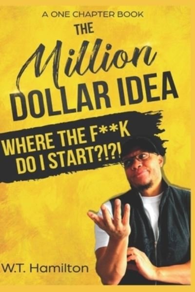 Cover for W T Hamilton · The Million Dollar Idea (Paperback Book) (2018)