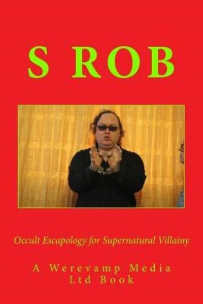 Cover for S Rob · Occult Escapology for Supernatural Villainy (Paperback Book) (2018)