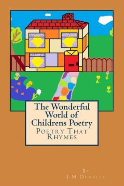 Cover for J M Dunkley · The Wonderful World of Children's Poetry (Taschenbuch) (2018)