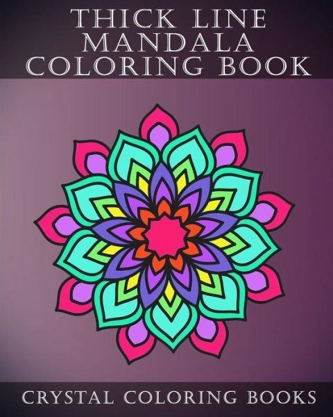 Cover for Crystal Coloring Books · Thick Line Mandala Coloring Book (Taschenbuch) (2018)