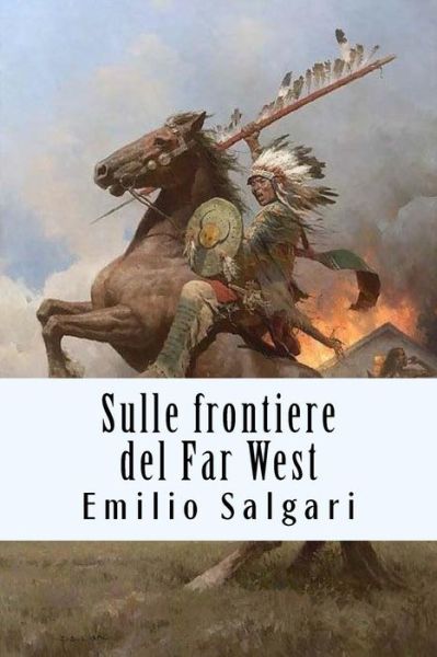 Cover for Emilio Salgari · Sulle Frontiere del Far West (Paperback Bog) (2018)