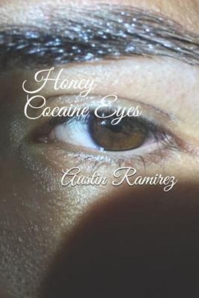 Cover for Austin R Ramirez · Honey Cocaine Eyes (Paperback Book) (2018)