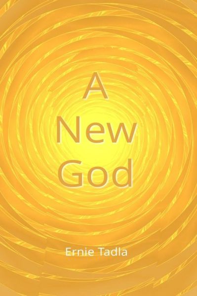Cover for Ernie Tadla · A New God (Paperback Book) (2018)