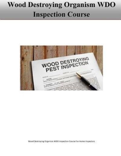 Cover for Enviro Training · Wood Destroying Organism WDO Inspection Course For Home Inspectors (Paperback Bog) (2018)