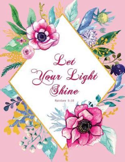 Cover for Peony Lane Publishing · Let Your Light Shine - Matthew 5 (Taschenbuch) (2018)