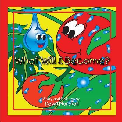 What will I become? - David Marshall - Books - David Marshall - 9781732228276 - May 11, 2018