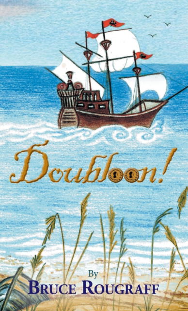 Cover for Bruce Rougraff · Doubloon! (Hardcover Book) (2020)