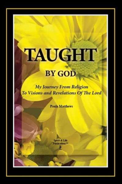 Taught By God - Paula Matthews - Books - Amazon Digital Services LLC - KDP Print - 9781735764276 - January 24, 2022