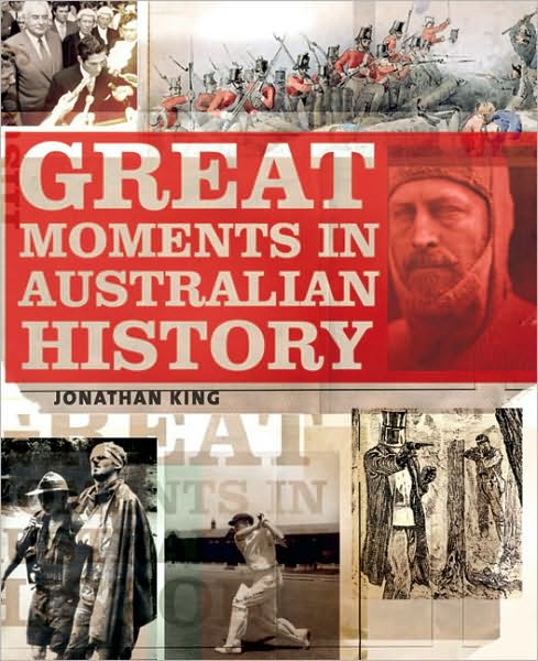 Cover for Jonathan King · Great Moments in Australian History (Paperback Book) (2009)