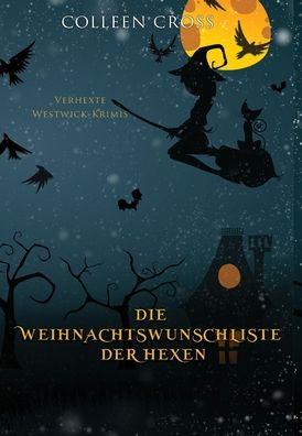 Cover for Colleen Cross · Die Weihnachtsliste der Hexen (Book) (2023)