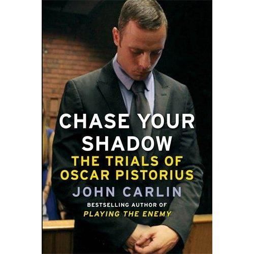 Cover for John Carlin · Chase Your Shadow: The Trials of Oscar Pistorius (Paperback Book) [Export / Airside edition] (2014)