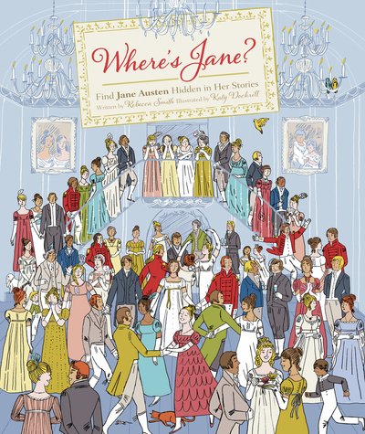 Cover for Rebecca Smith · Where's Jane?: Find Jane Austen Hidden in Her Stories (Gebundenes Buch) (2018)