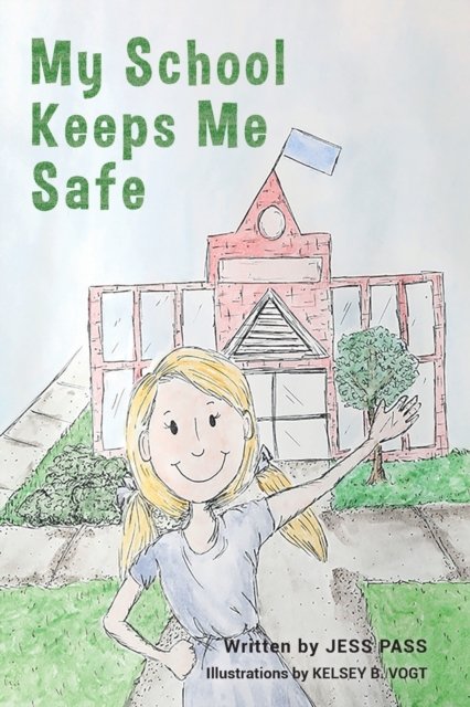 Cover for Jess Rouse Pass · My School Keeps Me Safe (Paperback Book) (2022)
