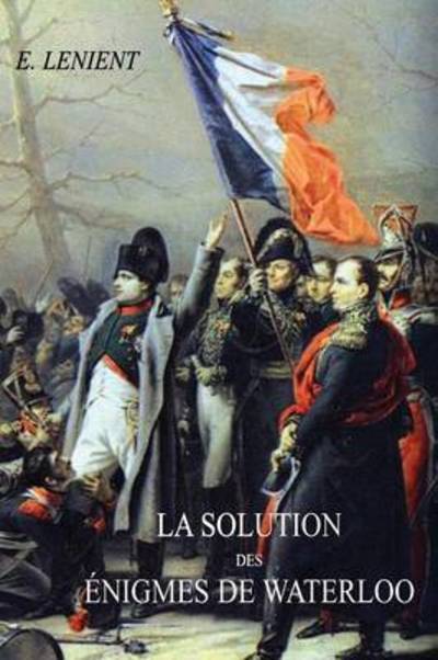 Cover for E Lenient · La Solution Des Enigmes de Waterloo (Paperback Book) (2016)
