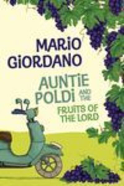 Cover for Mario Giordano · Auntie Poldi And The Fruits Of The Lord (Hardcover Book) [Large type / large print edition] (2019)