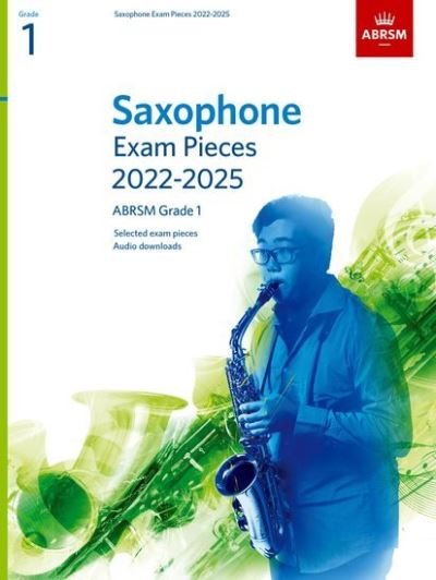Saxophone Exam Pieces from 2022, ABRSM Grade 1: Selected from the syllabus from 2022. Score & Part, Audio Downloads - ABRSM Exam Pieces - Abrsm - Books - Associated Board of the Royal Schools of - 9781786014276 - July 8, 2021