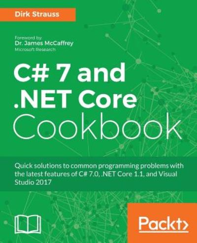 Cover for Dirk Strauss · C# 7 and .NET Core Cookbook (Paperback Book) (2017)