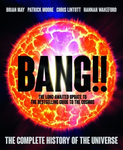 Bang!! 2: The Complete History of the Universe - Brian May - Bücher - Headline Publishing Group - 9781787398276 - 28. Oktober 2021