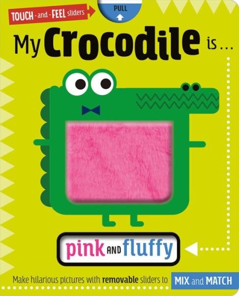 Cover for Ltd. Make Believe Ideas · My Crocodile is... Pink and Fluffy (Board book) (2020)