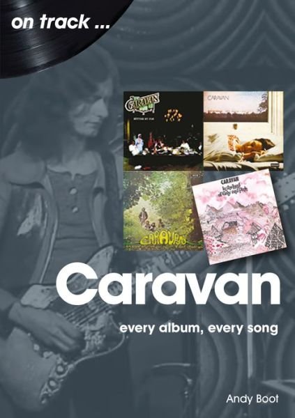 Cover for Andy Boot · Caravan: Every Album, Every Song: On Track - On Track (Paperback Book) (2021)