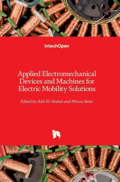 Cover for Adel El-shahat · Applied Electromechanical Devices and Machines for Electric Mobility Solutions (Hardcover Book) (2020)