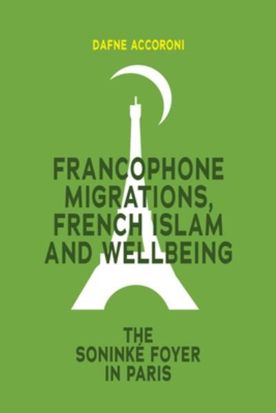 Cover for Dafne Accoroni · Francophone Migrations, French Islam and Wellbeing (Innbunden bok) (2022)