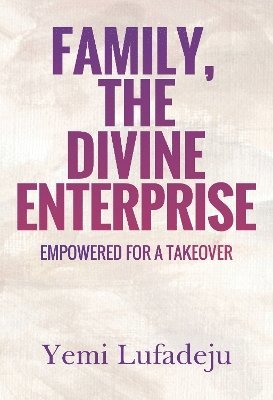 Cover for Yemi Lufadeju · Family, The Divine Enterprise (Paperback Book) (2024)