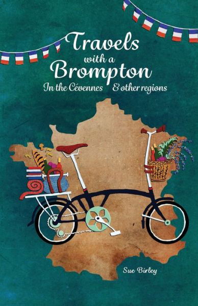 Cover for Sue Birley · Travels with a Brompton in the Cevennes and other regions (Paperback Book) (2022)