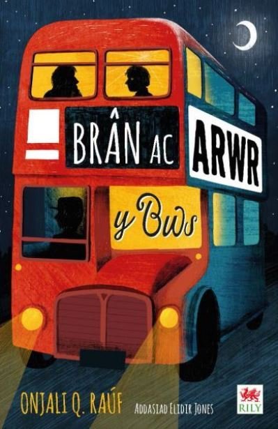 Cover for Onjali Q. Rauf · Bran ac Arwr y Bws (Paperback Book) (2023)