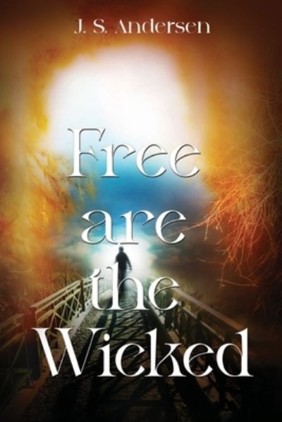 Cover for J. S. Andersen · Free are the Wicked (Paperback Book) (2024)