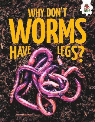 Cover for Rebecca Storm · Young Science Seekers: Why Don't Worms Have Legs? - Young Science Seekers (Paperback Book) (2025)