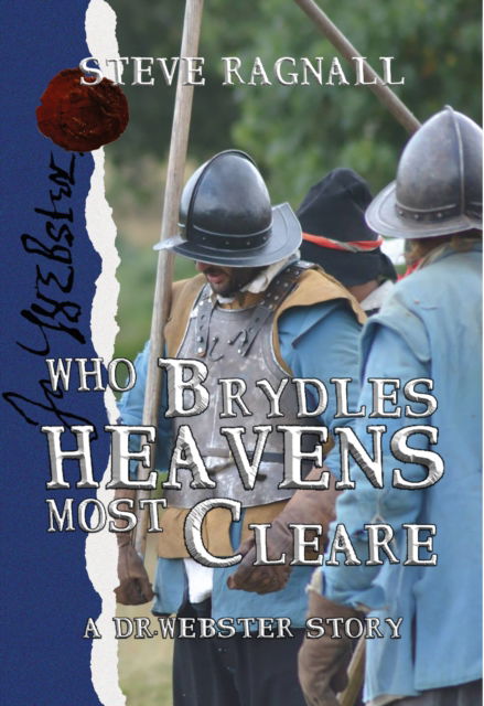 Cover for Steve Ragnall · Who Brydles Heavens most Cleare: A Dr Webster story - Dr Webster’s Civil War (Hardcover Book) (2025)