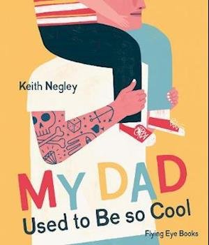 Cover for Keith Negley · My Dad Used to Be So Cool (Paperback Book) (2020)