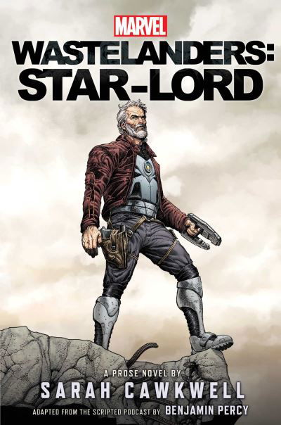 Marvel Wastelanders: Star-Lord - Marvel Wastelanders - Sarah Cawkwell - Kirjat - Aconyte Books - 9781839082276 - torstai 28. syyskuuta 2023