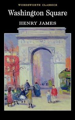 Cover for Henry James · Washington Square - Wordsworth Classics (Paperback Bog) [New edition] [Paperback] (2001)