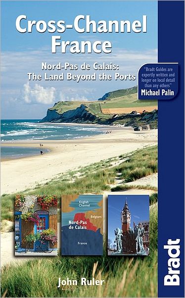 Cover for John Ruler · Bradt Travel Guides: Cross-Channel France (Book) [1st edition] (2011)