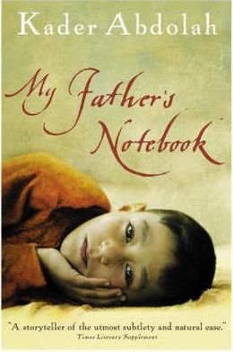 My Father's Notebook - Kader Abdolah - Bøger - Canongate Books Ltd - 9781841959276 - 26. april 2007